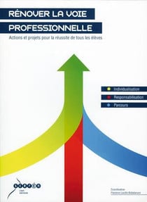 Rénover la voie professionnelle - actions et projets pour la réussite de tous les élèves