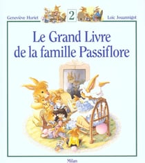 Le grand livre de la famille Passiflore Tome 2