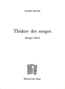 Théâtre des songes - Bruegel et Bosch