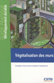 Végétalisation des murs - conception mise en oeuvre entretien et maintenance