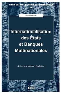 Internationalisation des états et des banques multinationales - acteurs, stratégies, régulation