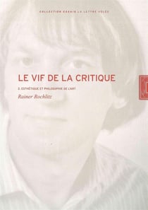 Le vif de la critique Tome 1 - esthétique et philosophie de l'art