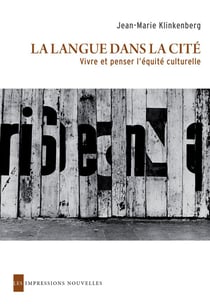 La langue dans la cité - vivre et penser l'équilibre culturelle