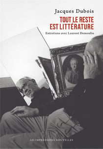 Tout le reste est litterature - entretiens avec laurent demoulin