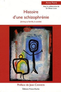 Histoire d'une schizophrénie - Jérémy, sa famille, la société