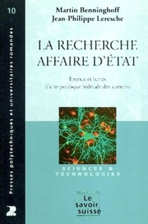 La recherche : affaire d'état : enjeux et luttes d'une politique fédérale des sciences