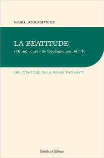 "grand cours" de théologie morale Tome 15 : la béatitude