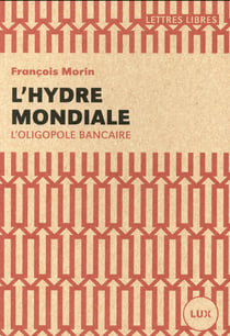 L'hydre mondiale - l'oligopole bancaire