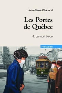 Les portes de Québec Tome 4 : la mort bleue