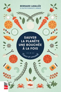 Sauver la planète une bouchée à la fois - trucs et conseils