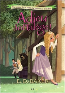 La princesse éveillée t.2 - adieu sortilège !