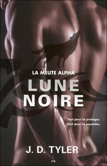La meute Alpha t.3 - lune noire