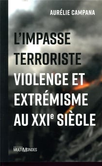 L'impasse terroriste - violence et extrémisme au XXIe siècle