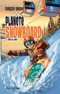 Planète snowboard Tome 2 : l'appel de l'ouest