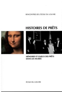 Histoires de prêts : Mémoires et enjeux des prêts dans les musées