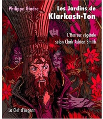 Les jardins de klarkash-ton - l'horreur végétale selon clark ashton smith