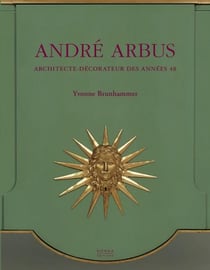 Andre Arbus : Architecte-Décorateur des Années 40