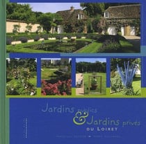 Jardins publics et jardins privés du Loiret