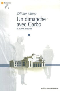 Un dimanche avec garbo et autres histoires