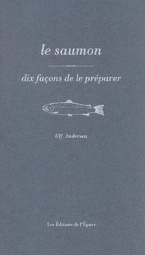 Dix façons de le préparer : le saumon