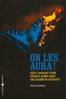 On les aura ! récit saignant d'une révolte armée dans une maison de retraite