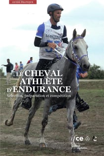 Le cheval athlète d'endurance - sélection, préparation et compétition