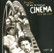 Prades - 50 de festival cinéma 1959-2009