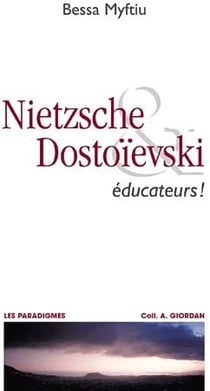 Nietzsche & dostoievski - éducateurs !