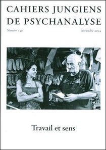 Cahiers jungiens de psychanalyse n 140 travail et sens
