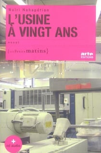 L'usine a vingt ans