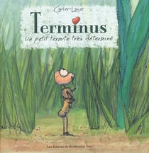 Terminus, un petit termite très déterminé