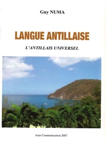 Langue antillaise - l'antillais universel
