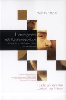 L'intérêt général et le libéralisme politique - entre droits et intérêts particuliers (XVII-XIX siècles)