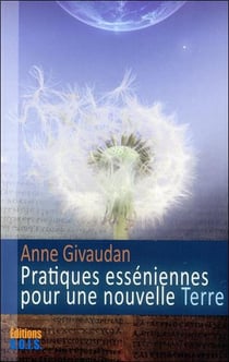 Pratiques esseniennes pour une nouvelle terre