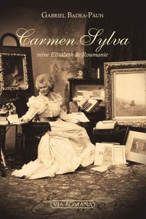 Carmen Sylva, la reine Elisabeth de Roumanie