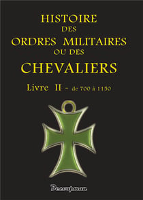 Histoire des ordres militaires ou des chevaliers Tome 2
