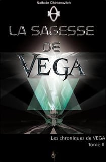 Les chroniques de Vega Tome 2 - la sagesse de Vega
