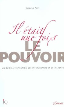 Il etait une fois le pouvoir un guide a l intention des intervena