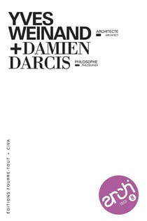 Architexto #08 «Yves Weinand, architecte + Damien Darcis, philosophe»