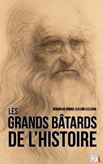 Les grands batards de l'histoire