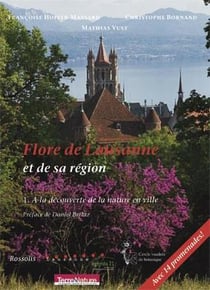 Flore de Lausanne t.1 - à la découverte de la nature en ville