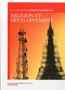 REVUE INTERNATIONALE DE POLITIQUE DE DEVELOPPEMENT n.2013/4 : religion et développement
