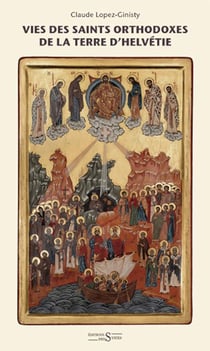 Vies des saints orthodoxes de la terre d'Helvétie