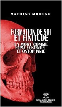 Formation de soi et finitude - la mort comme hapax existentiel et ontophanie.