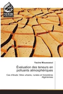 Evaluation des teneurs en polluants atmospheriques : Cas d'etude: Sites urbains, rurales et forestières Algeriennes