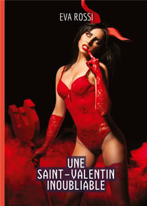 Une Saint-Valentin Inoubliable : Histoires Érotiques de Sexe Explicite, en Français
