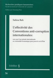 L'effectivité des conventions anti-corruption internationales - vers une cour pénale internationale en criminalité économique pour punir le vol d'etat