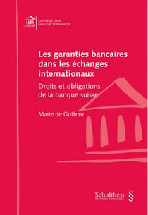 Les garanties bancaires dans les échanges internationaux : Droits et obligations de la banque suisse