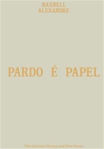 Maxwell alexandre : pardo e papel the glorious victory and new power