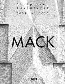 Mack : sculptures 2003-2020